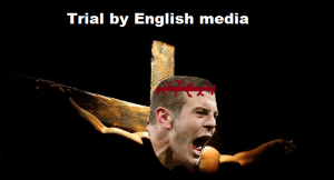 Trial by English media